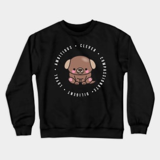 cute chinese zodiac | year of the dog | personality traits | ambitious, clever, compassionate, diligent, loyal Crewneck Sweatshirt